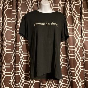 Grunge Is Dead TShirt